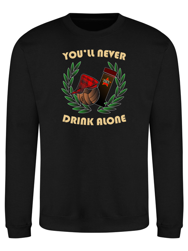 You'll never drink alone crew neck